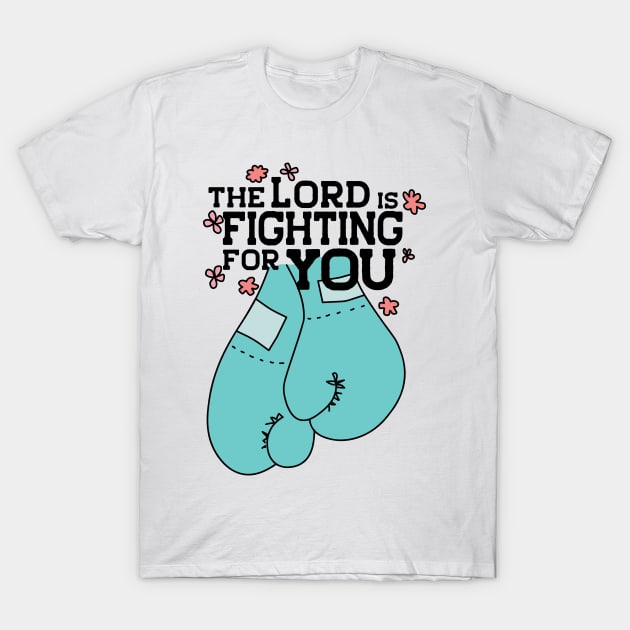 The Lord is Fighting for You T-Shirt by Nataliatcha23